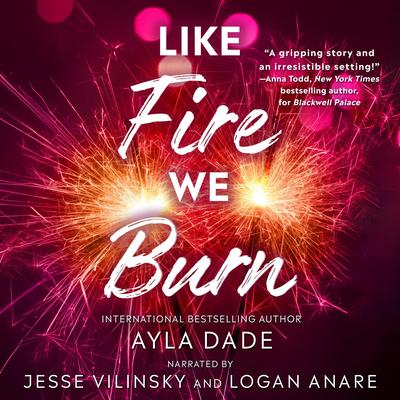 Like Fire We Burn Audibook, by Ayla Dade