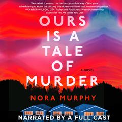 Ours Is a Tale of Murder Audibook, by Nora Murphy