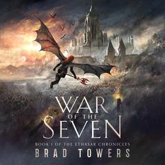 War of the Seven Audibook, by Brad Towers