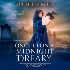 Once Upon a Midnight Dreary: A Poe's The Raven Retelling Audibook, by Michelle Miles