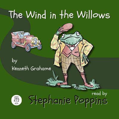 Wind in the Willows: Read by Stephanie Poppins Audibook, by Kenneth Grahame