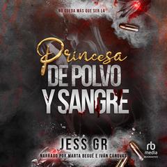 Princesa de Polvo y Sangre Audibook, by Jess GR