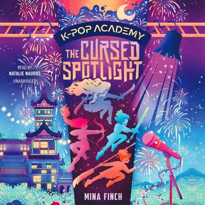 K-Pop Academy: The Cursed Spotlight Audibook, by Mina Finch