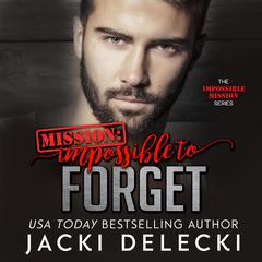 Mission: Impossible to Forget Audibook, by Jacki Delecki