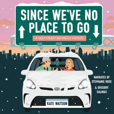 Since We've No Place to Go: A Very Merry Romantic Comedy Audibook, by Kate Watson