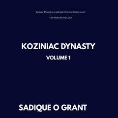 Koziniac Dynasty: Volume 1 Audibook, by Sadique O. Grant