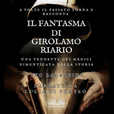 Il Fantasma Di Girolamo Riario: Romanzo Storico Audibook, by Ivo Ragazzini