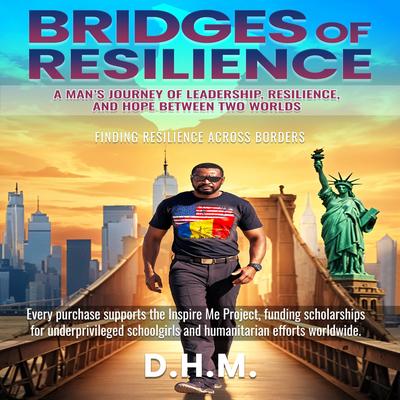 Bridges of Resilience Audibook, by D. H.M.