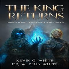 The King Returns Audibook, by W. Penn White