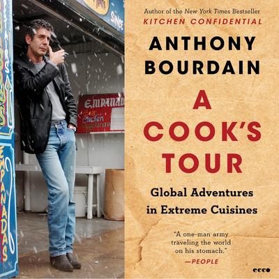 A Cook's Tour: Global Adventures in Extreme Cuisines Audibook, by Anthony Bourdain
