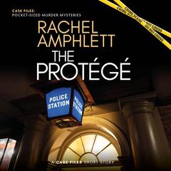 The Protégé: A short crime fiction story Audibook, by Rachel Amphlett