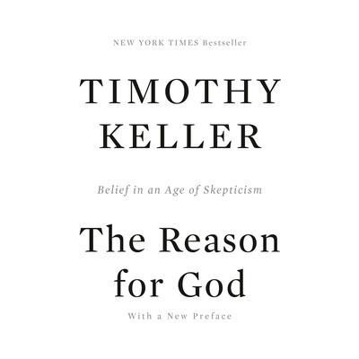 The Reason for God: Belief in an Age of Skepticism Audibook, by Timothy Keller