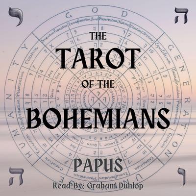 The Tarot of the Bohemians Audibook, by Papus (Gérard Encausse)