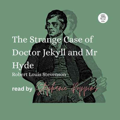 The Strange Case of Doctor Jekyll and Mr Hyde: read by Stephanie Poppins Audibook, by Robert Louis Stevenson