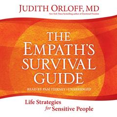 The Empath's Survival Guide: Life Strategies for Sensitive People Audibook, by Judith Orloff