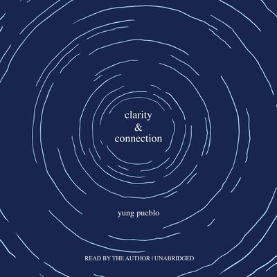Clarity and Connection Audibook, by Yung Pueblo