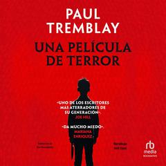 Una película de terror Audibook, by Paul Tremblay