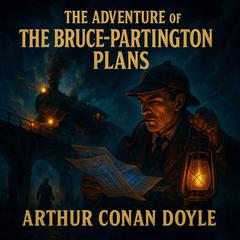 The Adventure of the Bruce-Partington Plans Audibook, by Arthur Conan Doyle