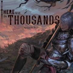 There Will be Thousands Audibook, by Alexander Robertson