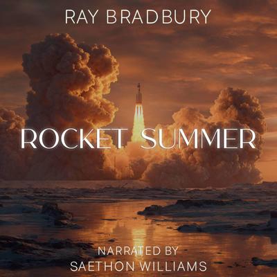 Rocket Summer Audibook, by Ray Bradbury