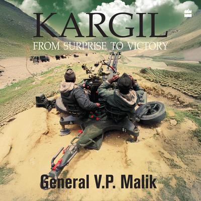 Kargil: From Surprise To Victory Audibook, by V.P. Malik