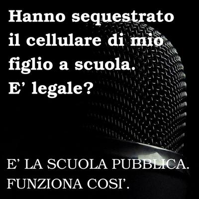 Hanno sequestrato il cellulare di mio figlio a scuola. E' legale? Audibook, by Valerio Di Stefano