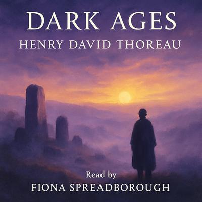 Dark Ages Audibook, by Henry David Thoreau