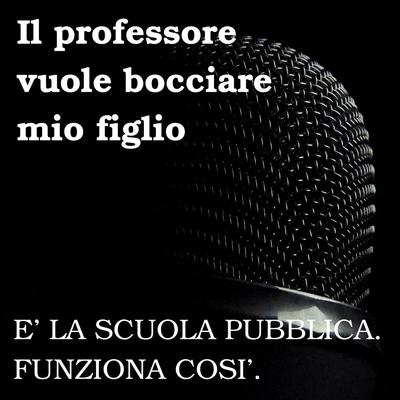 Il professore dice che vuole bocciare mio figlio Audibook, by Valerio Di Stefano