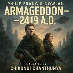 Armageddon 2419 AD Audibook, by Philip Francis Nowlan