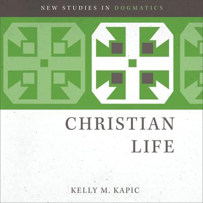 Christian Life Audibook, by Kelly M. Kapic