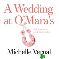 A Wedding at O'Mara's Audibook, by Michelle Vernal