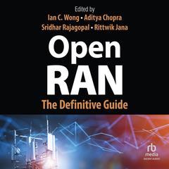 Open RAN: The Definitive Guide Audibook, by Ian C. Wong