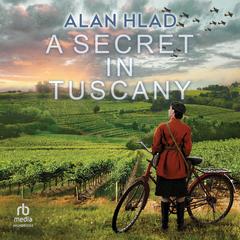 A Secret in Tuscany Audibook, by Alan Hlad