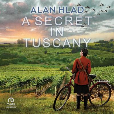 A Secret in Tuscany Audibook, by Alan Hlad