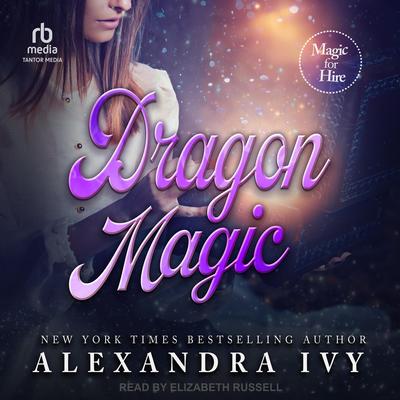 Dragon Magic Audibook, by Alexandra Ivy