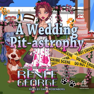 A Wedding Pit-astrophy Audibook, by Renee George