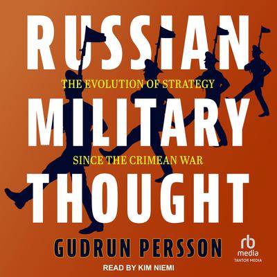 Russian Military Thought: The Evolution of Strategy Since the Crimean War Audibook, by Gudrun Persson