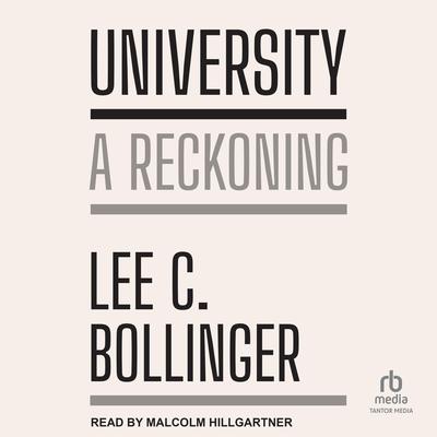 University: A Reckoning Audibook, by Lee C. Bollinger