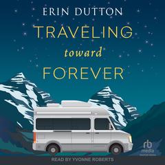 Traveling Toward Forever Audibook, by 