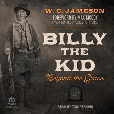Billy the Kid: Beyond the Grave Audibook, by W.C. Jameson