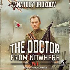 The Doctor from Nowhere: Book One Audibook, by Anatoly Drozdov