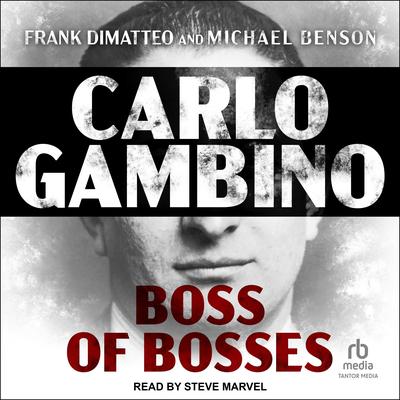 Carlo Gambino: Boss of Bosses Audibook, by Frank DiMatteo