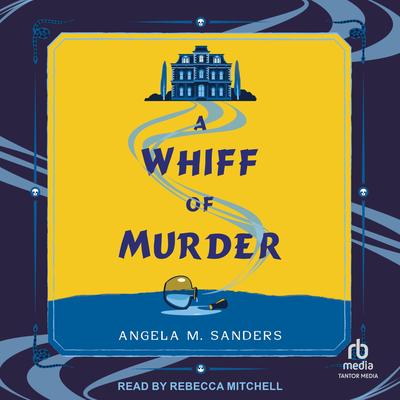 A Whiff of Murder Audibook, by Angela M. Sanders
