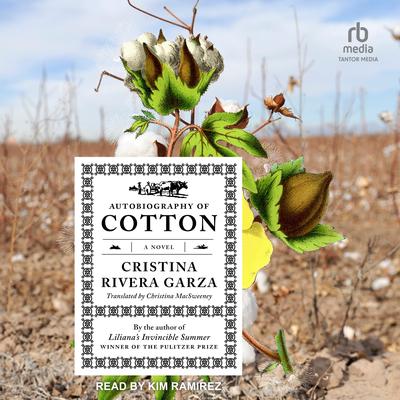 Autobiography of Cotton: A Novel Audibook, by Cristina Rivera Garza