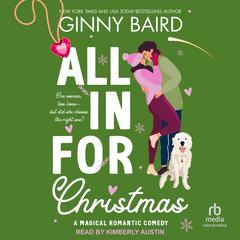All in for Christmas: A Magical Romantic Comedy Audibook, by Ginny Baird