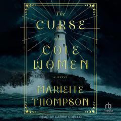 The Curse of the Cole Women: A Novel Audibook, by Marielle Thompson