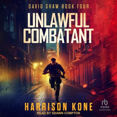 Unlawful Combatant Audibook, by Harrison Kone