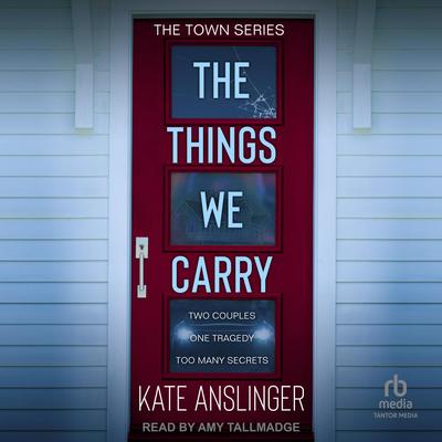 The Things We Carry Audibook, by Kate Anslinger