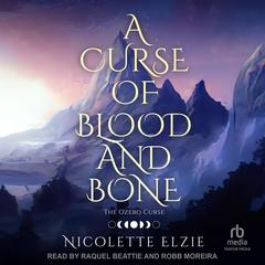 A Curse of Blood and Bone Audibook, by Nicolette Elzie