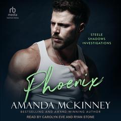 Phoenix: Steele Shadows Rising Audibook, by Amanda McKinney